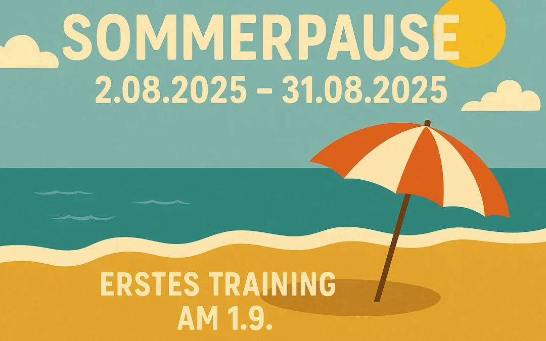 Sommerpause vom 2.8 bis 31.8.2025